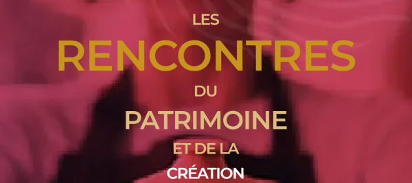 Rencontres du Patrimoine et de la Création